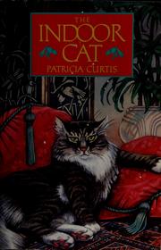 Cover of: The indoor cat by Patricia Curtis