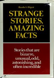 Cover of: Strange Stories, Amazing Facts: Stories That are Bizarre, Unusual, Odd, Astonishing, and Often Incredible