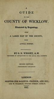 Cover of: A guide to the county of Wicklow: illustrated by engravings, with a large map of the county, from actual survey