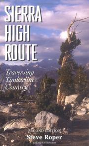 Cover of: The Sierra High Route: traversing timberline country