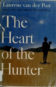 Cover of: The heart of the hunter. by Laurens van der Post