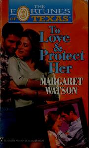 Cover of: To love & protect her by Margaret Watson