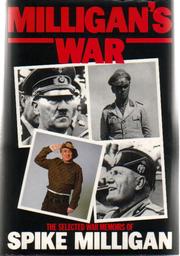 Cover of: MILLIGAN'S WAR: THE SELECTED WAR MEMOIRS OF SPIKE MILLIGAN.