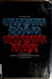 Cover of: Supercold/superhot: cryogenics and controlled thermonuclear fusion