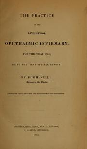 Cover of: The practice in the Liverpool Ophthalmic Infirmary, for the year 1834: being the first special report