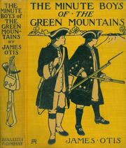 The minute boys of the Green Mountains by James Otis Kaler