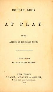 Cover of: Cousin Lucy at play by Jacob Abbott