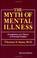 Cover of: The myth of mental illness