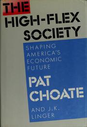 The high-flex society by Pat Choate