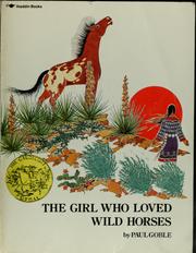 Cover of: The girl who loved wild horses by Paul Goble