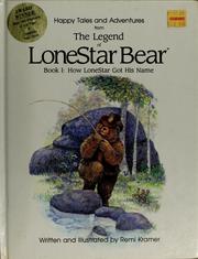 Cover of: The legend of LoneStar Bear by Remi Kramer