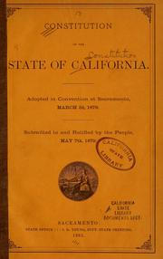 Cover of: Constitution of the state of California: adopted in convention at Sacramento March 3d, 1879 : submitted to and ratified by the people May 7th, 1879
