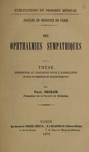 Cover of: Des ophthalmies sympathiques: thèse présentée au concours pour l'agrégation (section de chirurgie et d'accouchements)