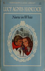 Cover of: Nurse in white. by Lucy Agnes Hancock