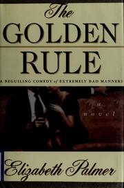 Cover of: The golden rule by Elizabeth Palmer