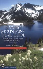 Cover of: Olympic Mountains trail guide: national park and national forest : detailed descriptions of all constructed and way trails in the Olympic Mountains, maintained and not maintained