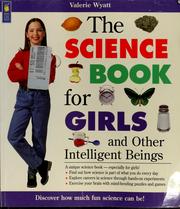 Cover of: The science book for girls and other intelligent beings by Valerie Wyatt