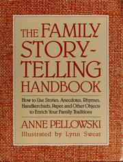 Cover of: The family storytelling handbook: how to use stories, anecdotes, rhymes, handkerchiefs, paper, and other objects to enrich your family traditions