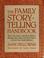 Cover of: The family storytelling handbook
