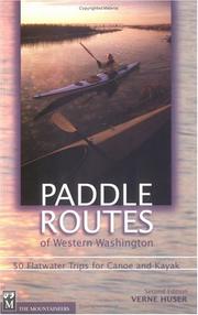 Cover of: Paddle routes of Western Washington: 50 flatwater trips for canoe & kayak