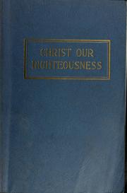 Cover of: Christ our righteousness | Arthur Grosvenor Daniells