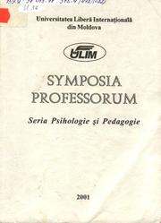 Cover of: Symposia Professorum. Seria Psihologie şi Pedagogie: 2001: Materialele sesiuni şt. din 4-5 mai 2001