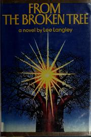 Cover of: From the broken tree by Lee Langley