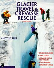 Cover of: Glacier Travel & Crevasse Rescue by Andrew Selters, Andy Selters