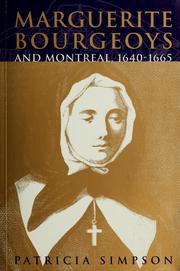 Cover of: Marguerite Bourgeoys and Montreal, 1640-1665 by Patricia Simpson