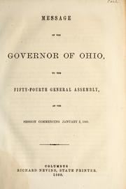 Cover of: Message of the Governor of Ohio, to the Fifty-fourth General Assembly, at the session commencing January 2, 1860