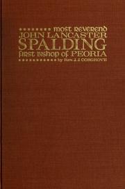 Most Reverend John Lancaster Spalding, first bishop of Peoria by John J. Cosgrove