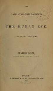 The natural and morbid changes of the human eye, and their treatment by Charles Bader