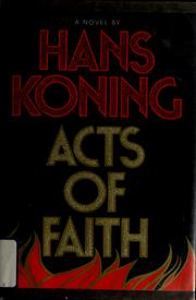Cover of: Acts of faith by Hans Koning