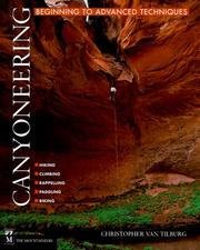 Cover of: Canyoneering: Beginning to Advanced Techniques