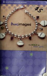 Cover of: True images: the bible for teen girls