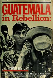 Cover of: Guatemala in rebellion: unfinished history