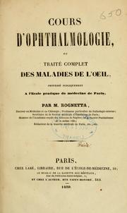 Cover of: Cours d'ophthalmologie, ou, Traité complet des maladies de l'oêil, professé publiquement à l'école pratique de médecine de Paris