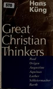 Cover of: Great christian thinkers: Paul Origen Augustine Aquinas Luther Schleiermacher Barth