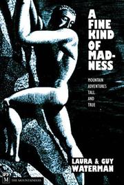 Cover of: A Fine Kind of Madness: Mountain Adventures Tall and True