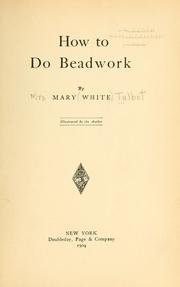 Cover of: How to do beadwork. by White, Mary