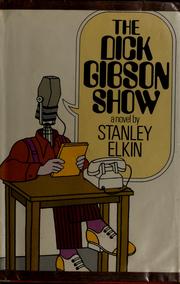 Cover of: The Dick Gibson show. by Stanley Elkin
