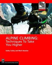 Cover of: Alpine Climbing: Techniques to Take You Higher (Mountaineers Outdoor Expert)