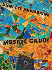 Mosaic Gaudí by Annette Kruisbrink