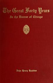Cover of: The great forty years in the Diocese of Chicago, A.D. 1893 to 1934