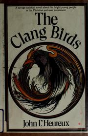 Cover of: The clang birds by John L'Heureux