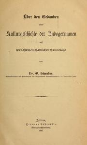 Cover of: Über den Gedanken einer Kulturgeschichte der Indogermanen auf sprachwissenschaftlicher Grundlage by Otto Schrader