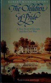 Cover of: The Children of pride: selected letters of the family of the Rev. Dr. Charles Colcock Jones from the years 1860-1868, with the addition of several previously unpublished letters