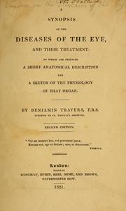 Cover of: A synopsis of the diseases of the eye, and their treatment by Benjamin Travers