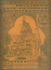 Cover of: The Palliser's late Victorian architecture: a facsimile of George & Charles Palliser's Model homes (1878), and American cottage homes (1878), as republished in 1888 under the title American architecture, and New cottage homes and details (1887)
