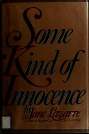 Cover of: Some kind of innocence | Jane Lazarre